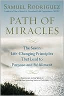 Path of Miracles: The Seven Life-Changing Principles that Lead to Purpose andFulfillment