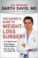 The Expert's Guide to Weight-Loss Surgery: Is It Right for Me? What Happens During Surgery? How Do I Keep the Weight Off?