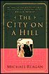The City on a Hill: Fulfilling Ronald Reagan's Vision for America