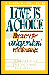 Love Is a Choice: Recovery for Codependent Relationships