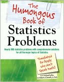 The Humongous Book of Statistics Problems: Translated for People Who Don't Speak Math!!