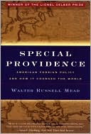 Special Providence: American Foreign Policy and How It Changed the World