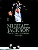 Michael Jackson: The Man in the Mirror 1958-2009
