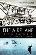 The Airplane: How Ideas Gave Us Wings