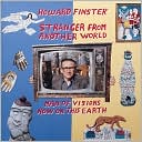 Howard Finster, Stranger from Another World: Man of Visions Now on This Earth