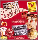 The St. Louis Cardinals: Over 100 Years of Baseball Memories and Memorabilia
