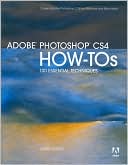 Adobe Photoshop CS4 How-Tos: 100 Essential Techniques (How - Tos series)