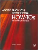 Adobe Flash CS4 Professional How-Tos: 100 Essential Techniques
