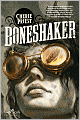 Boneshaker (Clockwork Century Series #1)