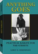 Anything Goes: Practical Karate For The Streets