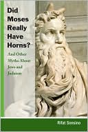 Did Moses Really Have Horns? and Other Myths about Jews and Judaism