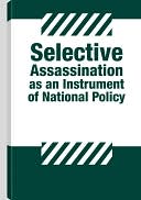 Selective Assassination As An Instrument Of Foreigh Policy