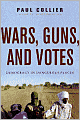 Wars, Guns, and Votes: Democracy in Dangerous Places