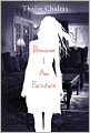 Because I Am Furniture