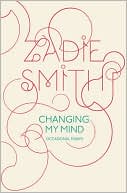 Changing My Mind by Zadie Smith: Book Cover