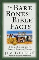 The Bare Bones Bible® Facts: A Quick Reference to the People, Places, & Things