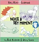 Never a Dry Moment (Baby Blues Scrapbook #17)