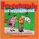Ferociously Close to Home: A Close to Home Collection