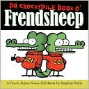 Da Crockydile Book o' Frendsheep: A Pearls Before Swine Gift Book