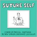 Suture Self: A Book of Medical Cartoons
