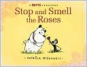 Stop and Smell the Roses: A Mutts Treasury