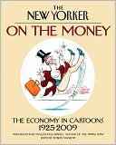 On the Money: The Economy in Cartoons, 1925-2009