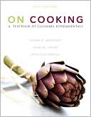 On Cooking: A Textbook of Culinary Fundamentals (MyCulinaryLab Series)