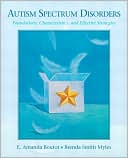 Autism Spectrum Disorders: Foundations, Characteristics, and Effective Strategies
