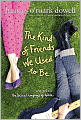 The Kind of Friends We Used to Be