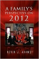 A Family's Perspective On 2012