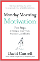 Monday Morning Motivation: Five Steps to Energize Your Team, Customers, and Profits