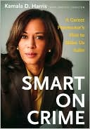 Smart on Crime: A Career Prosecutor's Plan to Make Us Safer
