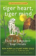 Tiger Heart, Tiger Mind: How to Empower Your Dream