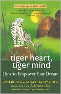 Tiger Heart, Tiger Mind: How to Empower Your Dream-- A Zentrepreneur's Guide
