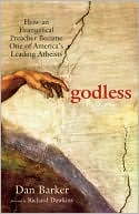 Godless: How an Evangelical Preacher Became One of America's Leading Atheists