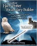 Unofficial Harry Potter Vocabulary Builder: Learn the 3,000 Hardest Words from All Seven Books and Enjoy the Series More