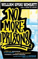 No More Prisons: Urban Life, Homeschooling, Hip-Hop Leadership, the Cool Rich Kids Movement, a Hitchhiker's Guide to Community Organizing, and Why Philanthropy Is the Greatest Art Form of the 21st Century!