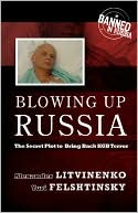 Blowing up Russia: The Secret Plot to Bring Back KGB Terror