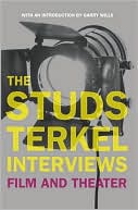 Studs Terkel Interviews: Film and Theater