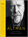Robert Altman: The Oral Biography