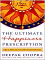 The Ultimate Happiness Prescription: 7 Keys to Joy and Enlightenment