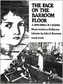 The Face on the Barroom Floor (Mini Opera in 3 Scenes): Vocal Score (English Language Edition), Vocal Score