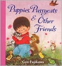 Puppies, Pussycats & Other Friends