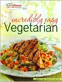 Incredibly Easy Vegetarian (Favorite Brand Name Recipes Series)