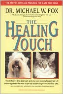 Healing Touch: The Proven Massage Program for Cats and Dogs