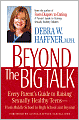 Beyond the Big Talk: Every Parent's Guide to Raising Sexually Healthy Teens - From Middle School to High School and Beyond