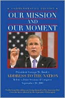 Our Mission and Our Moment: President George W. Bush's Address to the Nation Before a Joint Session of Congress, September 20, 2001