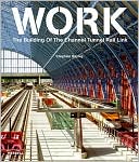 Work: The Building of the Channel Tunnel Rail Link