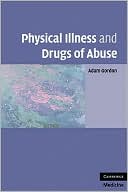 Physical Illness and Drugs of Abuse: A Review of the Evidence