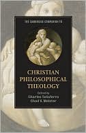 The Cambridge Companion to Christian Philosophical Theology